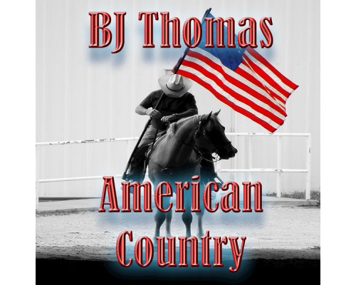 BJ Thomas - American Country