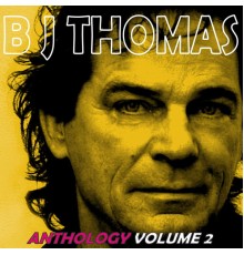 B.J. Thomas - Anthology, Vol. 2