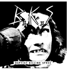 BKS - Baptist Killing Spree