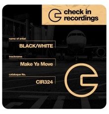 BLACK/WHITE - Make Ya Move