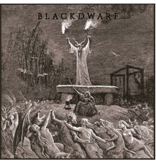 BLACKDWARF - The Rotten Seed