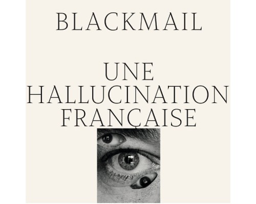 BLACKMAIL - Une hallucination française