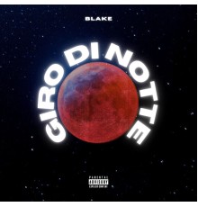 BLAKE - Giro di Notte