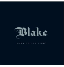 BLAKE - Back to the Light