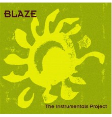 BLAZE - The Instrumentals Project