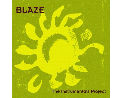 BLAZE - The Instrumentals Project