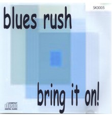BLUES RUSH - Bring it on!