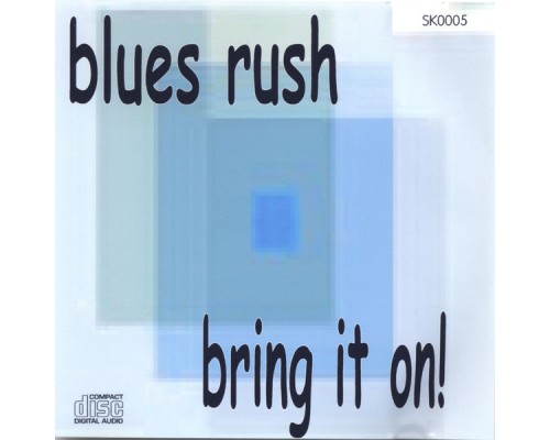 BLUES RUSH - Bring it on!