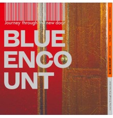 BLUE ENCOUNT - Journey through the new door