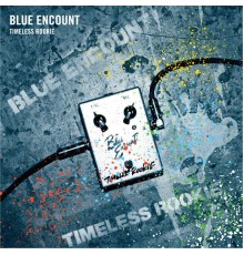 BLUE ENCOUNT - TIMELESS ROOKIE