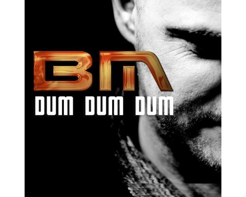 BM - Dum Dum Dum