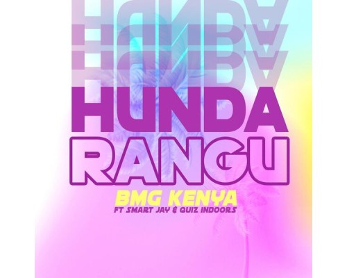 BMG Kenya - Hunda Rangu