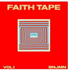 BNJMN - FAITH TAPE VOL1