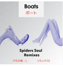 BOATS - Spiders Soul (Remixes)