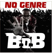 B.O.B - No Genre