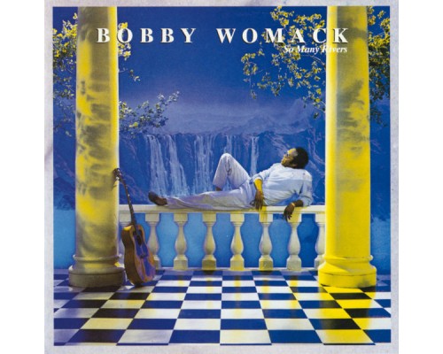 BOBBY WOMACK - So Many Rivers