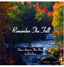 BOB BROWN - Remember the Fall