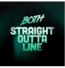 BOTH - Straight Outta Line