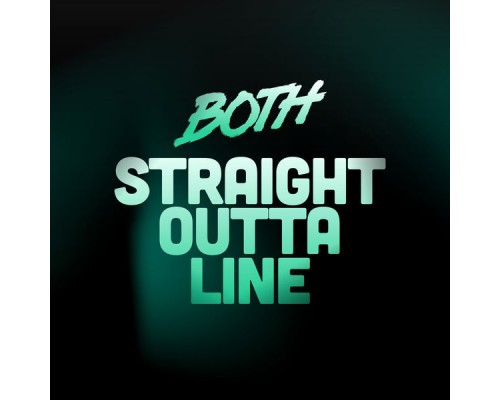 BOTH - Straight Outta Line