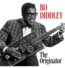 BO DIDDLEY - The Originator