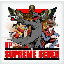 BP - The Supreme Seven