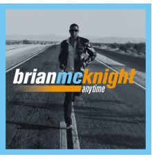 BRIAN MCKNIGHT - Anytime (Deluxe Edition)