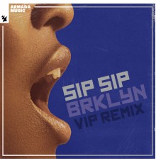 BRKLYN - Sip Sip (VIP Remix)