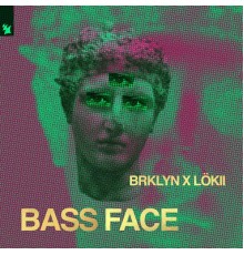 BRKLYN x LöKii - Bass Face