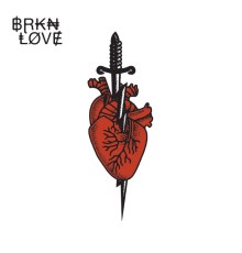 BRKN LOVE - BRKN LOVE