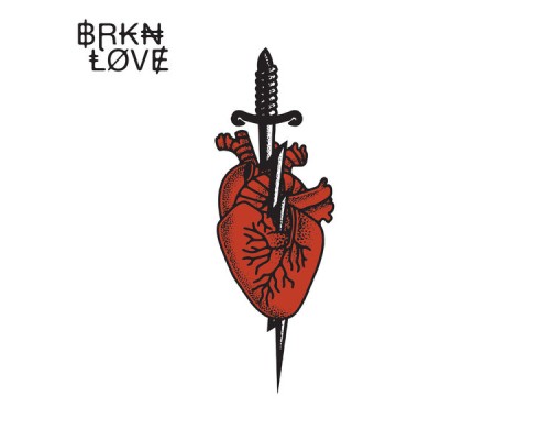 BRKN LOVE - BRKN LOVE