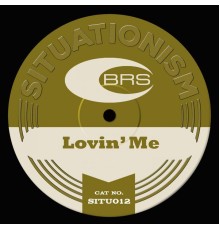 BRS - Lovin Me