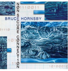 BRUCE HORNSBY - Non-Secure Connection