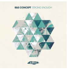 B&S Concept - Strong Enough