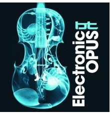 BT - Electronic Opus