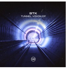 BTK - Tunnel Vision EP