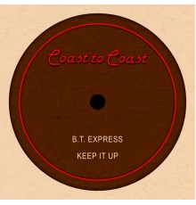 B.T. Express - Keep It Up