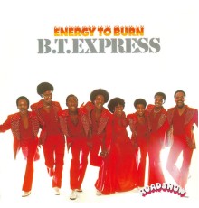 B.T. Express - Energy to Burn