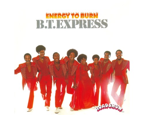 B.T. Express - Energy to Burn