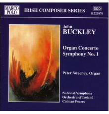 BUCKLEY John - Concerto pour orgue - Symphonie n°1