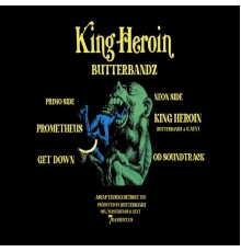 BUTTERBANDZ - King Heroin