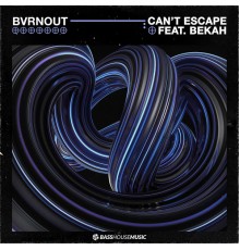 BVRNOUT feat. Bekah - Can't Escape