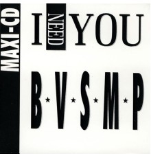 B.V.S.M.P. - I Need You