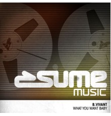 B.Vivant - What You Want Baby