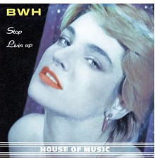 B.W.H. - Livin' Up