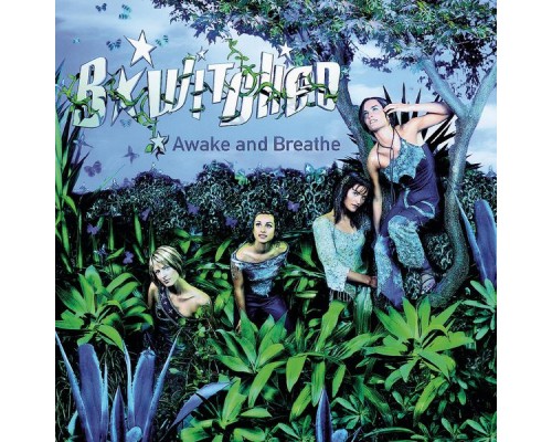 B*Witched - Awake And Breathe