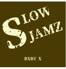 BXBY X - Slow Jamz