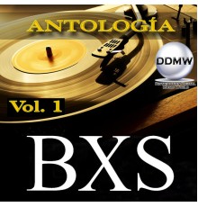 BXS - Antología, Vol. 1