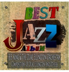 B. B. King, The Duke Ellington Orchestra - The Midnight Roll (Best Jazz Album - Remastered)