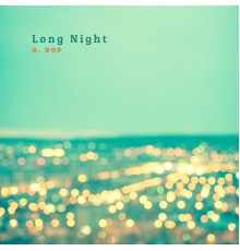 B. Bop - Long Night