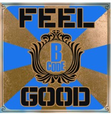 B Code - Feel Good